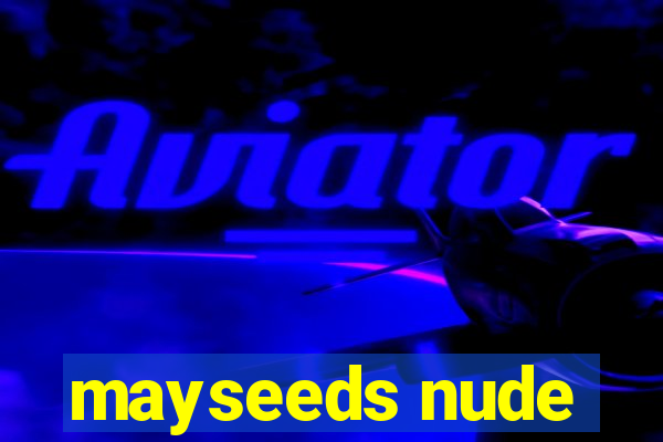 mayseeds nude